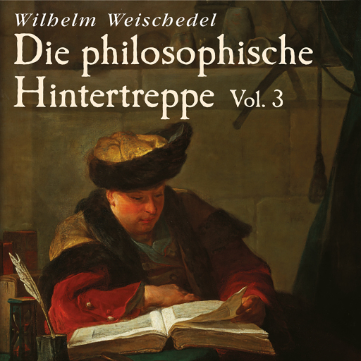 Portada del audiolibro «Die philosophische Hintertreppe - Vol. 3», de Wilhelm Weischedel