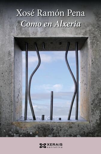 Portada del libro «Como en Alxeria», de Xosé Ramón Pena