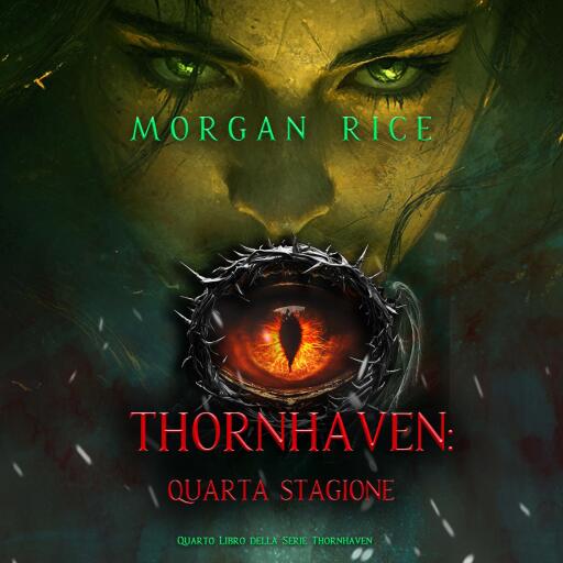 Portada del audiolibro «Thornhaven: Quarta Stagione (Quarto Libro della Serie Thornhaven)», de Morgan Rice