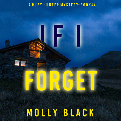 Portada del audiolibro «If I Forget (A Ruby Hunter FBI Suspense Thriller—Book 4)», de Molly Black