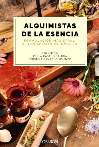 Alquimistas de la esencia. Formulación magistral de los aceites esenciales