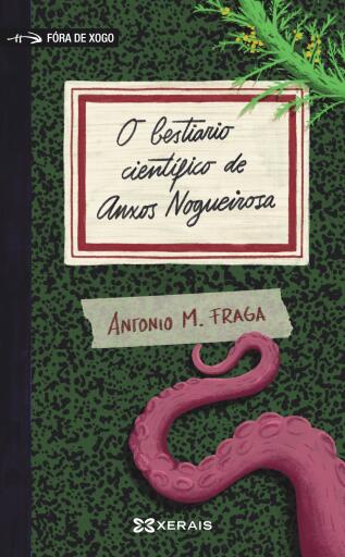 Portada del libro «O bestiario científico de Anxos Nogueirosa», de Antonio M. Fraga