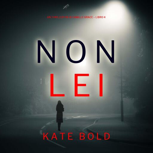 Non Lei (Un Thriller FBI di Camille Grace – Libro 4)