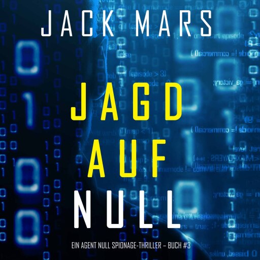 Jagd Auf Null (Ein Agent Null Spionage-Thriller – Buch #3)