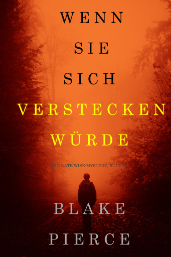 Wenn Sie Sich Verstecken Würde (Ein Kate Wise Mystery – Buch 4)