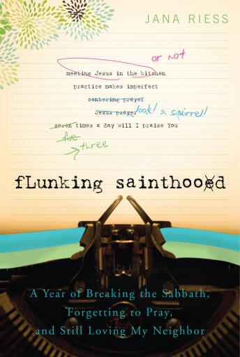 Portada del libro «Flunking Sainthood», de Jana Riess
