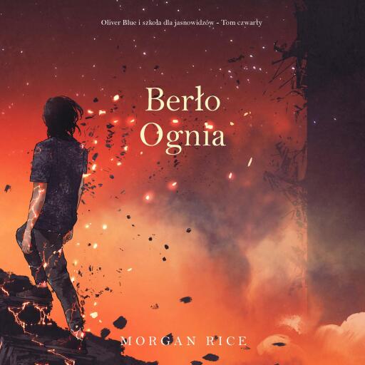 Portada del audiolibro «Berło ognia (Oliver Blue i szkoła dla jasnowidzów - Tom czwarty)», de Morgan Rice