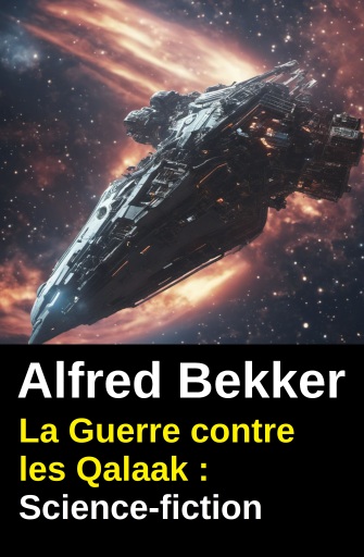 Portada del libro «La Guerre contre les Qalaak : Science-fiction», de Alfred Bekker