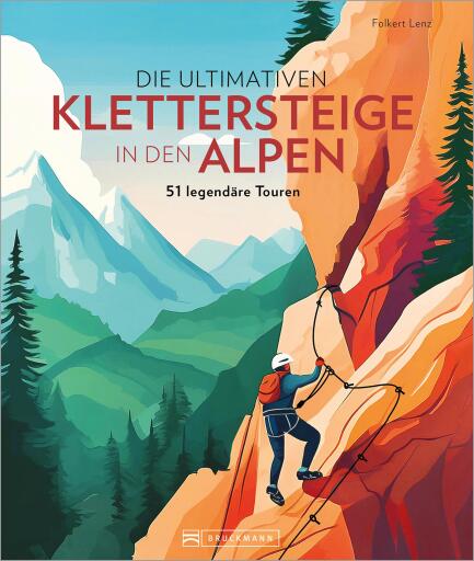 Die ultimativen Klettersteige in den Alpen