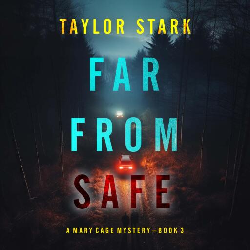 Portada del audiolibro «Far From Safe (A Mary Cage FBI Suspense Thriller—Book 3)», de Taylor Stark