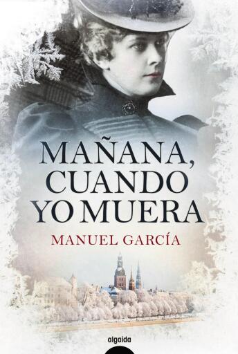 Portada del libro «Mañana, cuando yo muera», de Manuel García