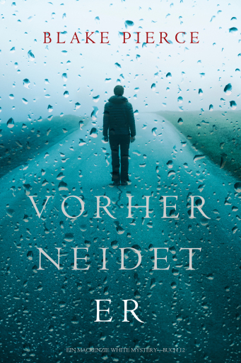 Vorher Neidet Er (Ein Mackenzie White Krimi—Buch 12)