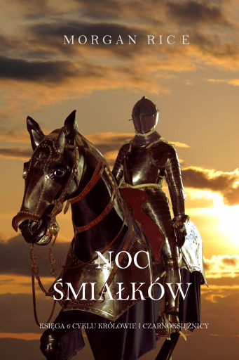 Portada del libro «Noc Śmiałków (Księga 6 Cyklu Królowie i Czarnoksiężnicy)», de Morgan Rice