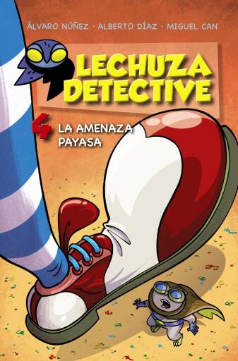 Portada del libro «Lechuza Detective 4: La amenaza payasa», de Equipo Lechuza
