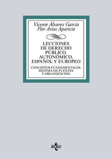 Lecciones de Derecho Público. Autonómico, español y europeo