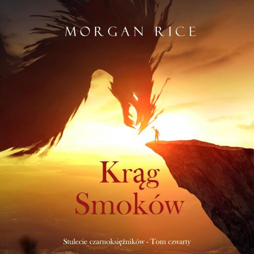 Portada del audiolibro «Krąg smoków (Stulecie czarnoksiężników - Tom czwarty)», de Morgan Rice