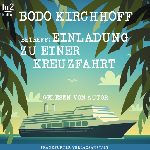 Portada del audiolibro «Betreff: Einladung zu einer Kreuzfahrt», de Bodo Kirchhoff