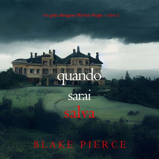 Quando sarai salva (Un giallo dell'agente FBI Finn Wright – Libro 2)