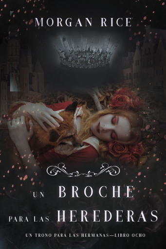Portada del libro «Un Broche para las Herederas (Un Trono para Las Hermanas—Libro Ocho)», de Morgan Rice