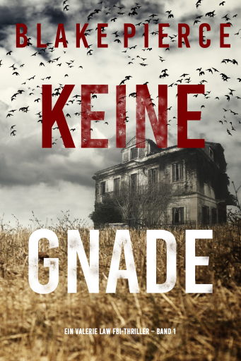 Portada del libro «Keine Gnade (Ein Valerie Law FBI-Thriller – Band 1)», de Blake Pierce