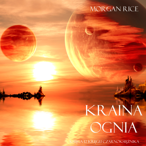 Portada del audiolibro «Kraina Ognia (Księga 12 Kręgu Czarnoksiężnika)», de Morgan Rice