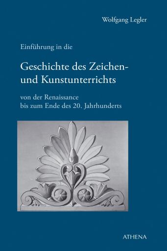 Einführung in die Geschichte des Zeichen- und Kunstunterrichts