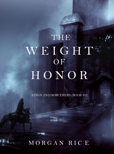 Portada del libro «The Weight of Honor (Kings and Sorcerers—Book 3)», de Morgan Rice