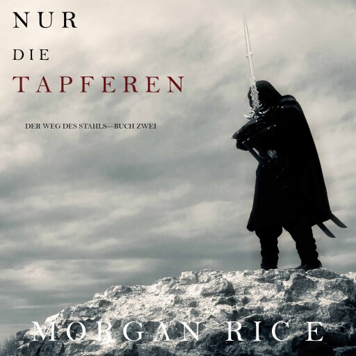 Portada del audiolibro «Nur den Tapferen (Der Weg des Stahls—Buch Zwei)», de Morgan Rice