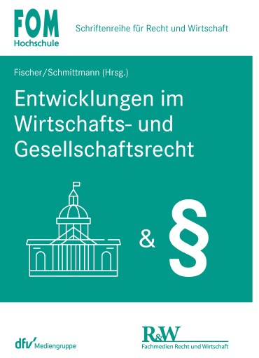 Entwicklungen im Wirtschafts- und Gesellschaftsrecht