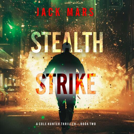 Portada del audiolibro «Stealth Strike (A Cole Hunter Action Thriller—Book 2)», de Jack Mars