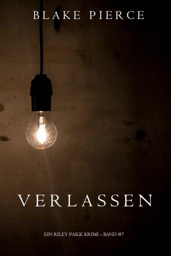 Verlassen (Ein Riley Paige Krimi — Band 7)