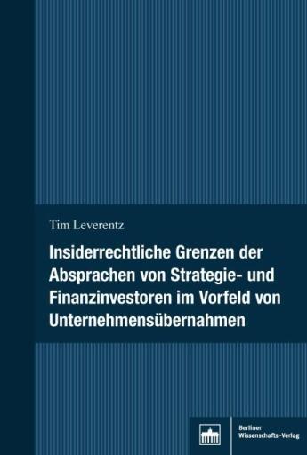 Insiderrechtliche Grenzen der Absprachen von Strategie- und Finanzinvestoren im Vorfeld von Unternehmensübernahmen