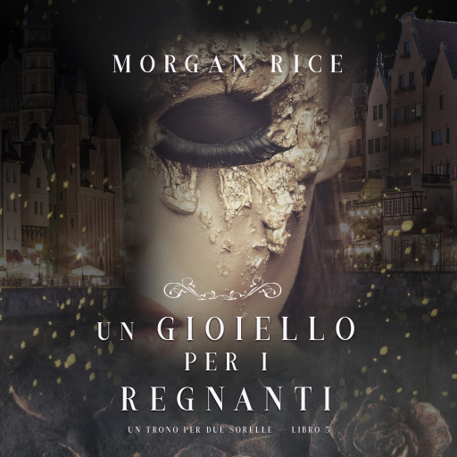 Portada del audiolibro «Un Gioiello per I Regnanti (Un Trono per due Sorelle—Libro Cinque)», de Morgan Rice