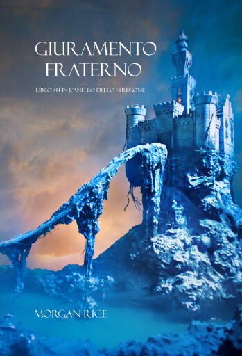 Portada del libro «Giuramento Fraterno (Libro #14 In L'Anello Dello Stregone)», de Morgan Rice