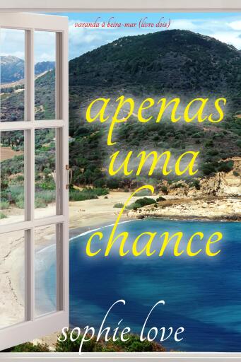 Apenas Uma Chance (Varanda à Beira-Mar — Livro Dois)