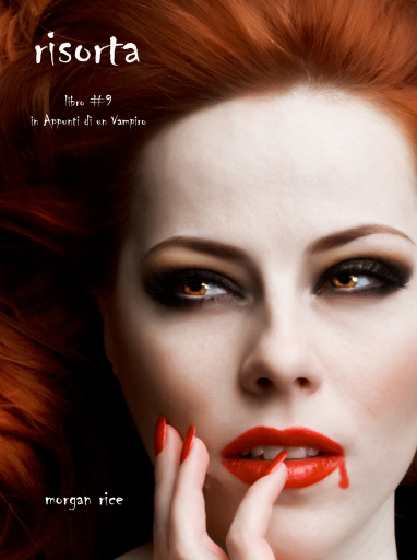 Portada del libro «Risorta (Libro #9 In Appunti Di Un Vampiro)», de Morgan Rice