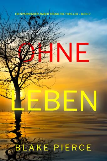 Ohne Leben (Ein spannender Amber Young FBI-Thriller – Buch 7)