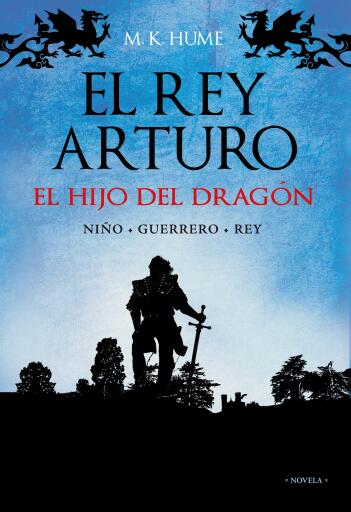 El rey Arturo (I). El hijo del dragón