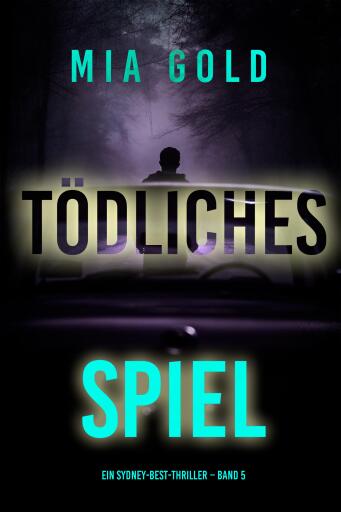 Tödliches Spiel (Ein Sydney-Best-Thriller – Band 5)