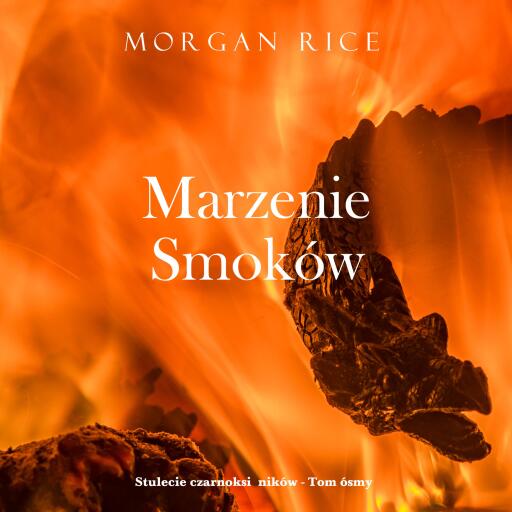 Portada del audiolibro «Marzenie smoków (Stulecie czarnoksiężników - Tom ósmy)», de Morgan Rice