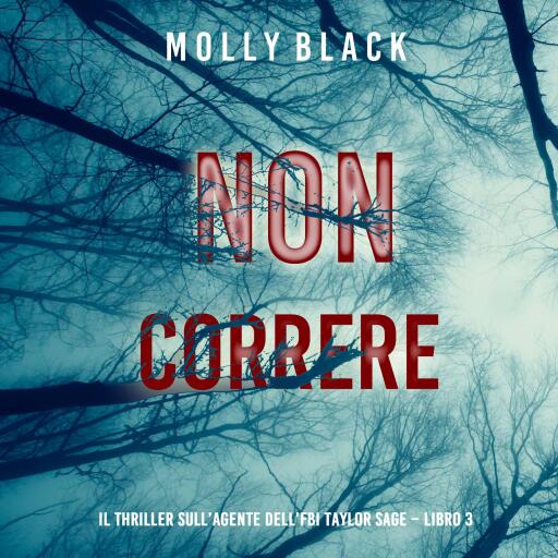 Portada del audiolibro «Non correre (Il thriller sull'agente dell'FBI Taylor Sage – Libro 3)», de Molly Black