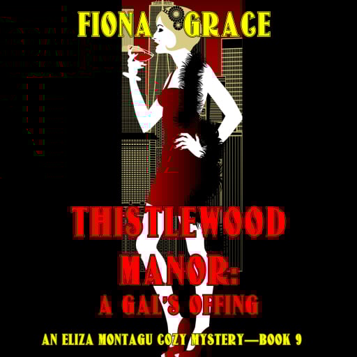 Thistlewood Manor: A Gal's Offing (An Eliza Montagu Cozy Mystery—Book 9)