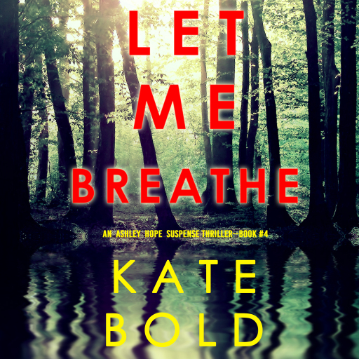 Let Me Breathe (An Ashley Hope Suspense Thriller—Book 4)