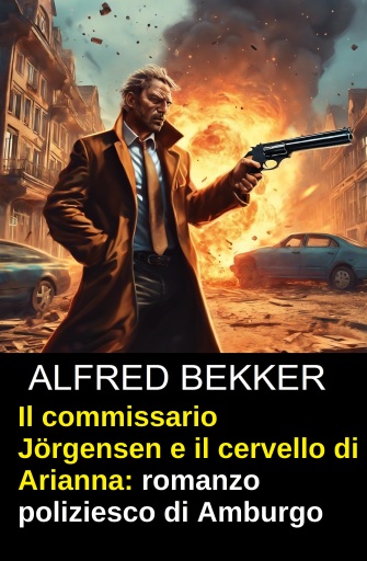 Portada del libro «Il commissario Jörgensen e il cervello di Arianna: romanzo poliziesco di Amburgo», de Alfred Bekker