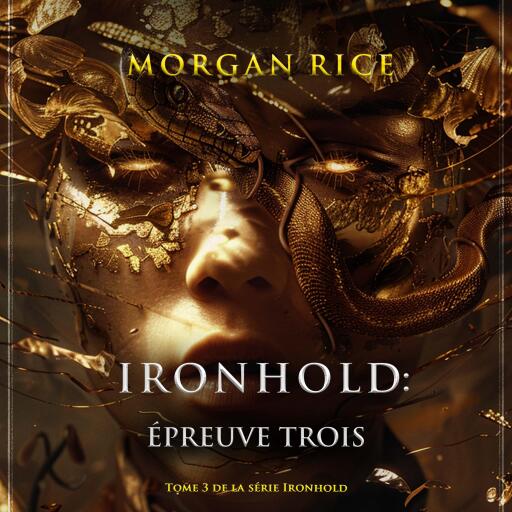 Portada del audiolibro «Ironhold : Épreuve trois (Tome 3 de la série Ironhold)», de Morgan Rice