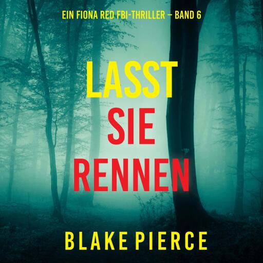 Lasst Sie Rennen (Ein Fiona Red FBI-Thriller – Band 6)