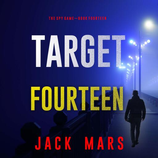 Target Fourteen (The Spy Game—Book #14)