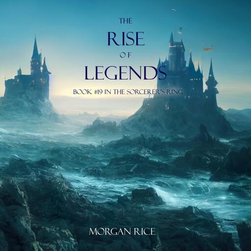 A Rise of Legends (The Sorcerer's Ring—Book #19)