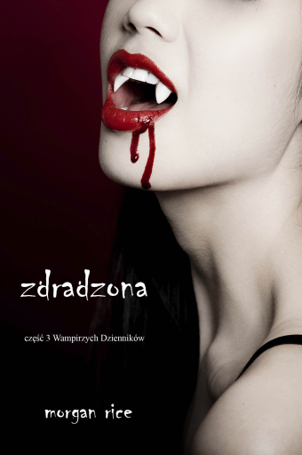 Portada del libro «Zdradzona (część 3 Wampirzych Dzienników)», de Morgan Rice