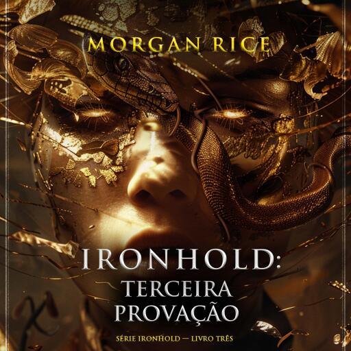 Portada del audiolibro «Ironhold: Terceira Provação (Série Ironhold — Livro Três)», de Morgan Rice